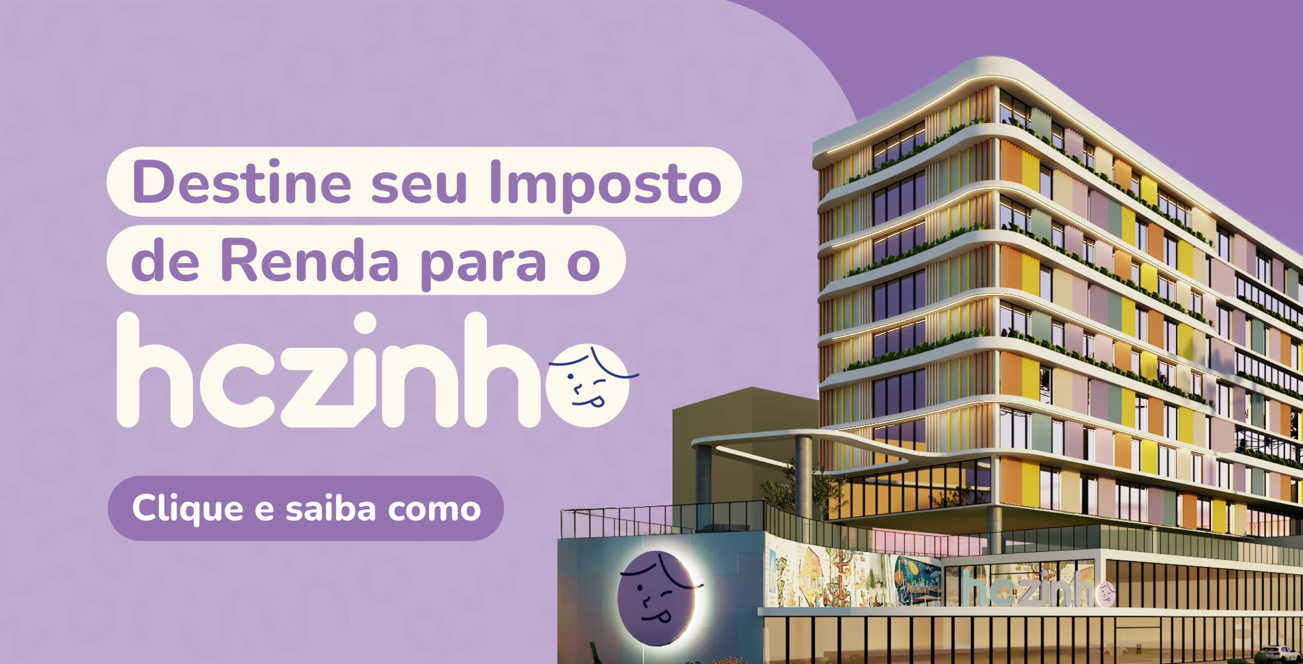 Banner desktop: campanha Destine seu Imposto de Renda HCzinho
